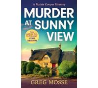 Greg Mosse Murder at Sunny View (Tascabile) Maisie Cooper Mystery