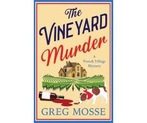 Greg Mosse The Vineyard Murder (Tascabile) French Village Mystery