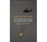 Greg Muttitt Fuel on the Fire (Copertina rigida)