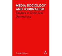 Greg Nielsen Media Sociology and Journalism (Tascabile)
