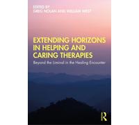Greg Nolan Extending Horizons in Helping and Caring Therapies (Tascabile)