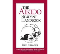 Greg O'Connor The Aikido Student Handbook (Tascabile)