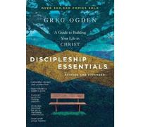 Greg Ogden Discipleship Essentials - A Guide to Building Your Life i (Tascabile)