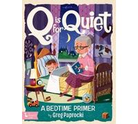 Greg Paprocki Q is for Quiet (Libro di cartone) Alphabet Primers
