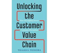 Greg Piechota Thales S. Teixe Unlocking the Customer Value Ch (Copertina rigida)