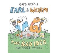 Greg Pizzoli Earl & Worm #1: The Bad Idea and Other Stories (Copertina rigida)