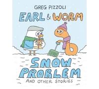 Greg Pizzoli Earl & Worm #3: Snow Problem and Other Stories (Copertina rigida)