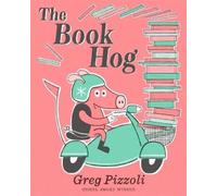 Greg Pizzoli The Book Hog (Copertina rigida)