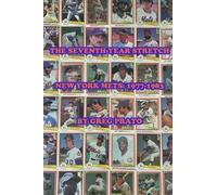 Greg Prato The Seventh Year Stretch: New York Mets, 1977-1983 (Tascabile)