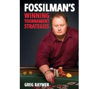 Greg Raymer FossilMan's Winning Tournament Strategies (Tascabile)