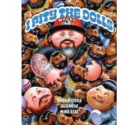 Greg Rivera Quang Le Mike Essl I Pity the Dolls (Copertina rigida)