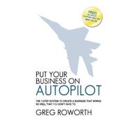 Greg Roworth Put Your Business on Autopilot (Tascabile)