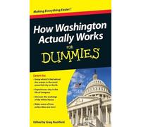 Greg Rushford How Washington Actually Works For Dummies (Tascabile)