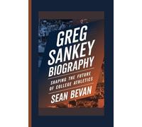 GREG SANKEY: Shaping the Future of College Athletics