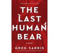 Greg Sarris The Last Human Bear (Copertina rigida)