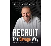 Greg Savage RECRUIT The Savage Way (Tascabile)