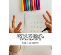 Greg Sherman Second Grade Math (For Home School or Extra Practice) (Tascabile)
