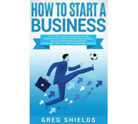 Greg Shields How to Start a Business (Copertina rigida)