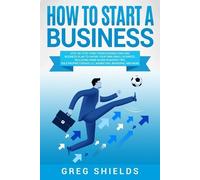 Greg Shields How to Start a Business (Tascabile)