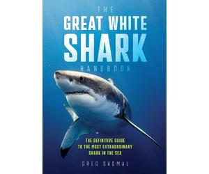 Greg Skomal The Great White Shark Handbook (Tascabile)