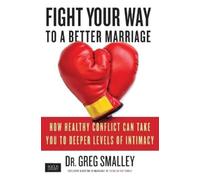 Greg Smalley Fight Your Way to a Better Marriage (Tascabile)