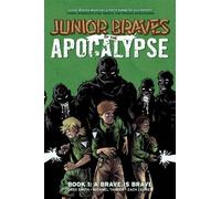 Greg Smith Michael Tann Junior Braves of the Apocalypse Vol. (Copertina rigida)