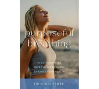 Greg Smith Purposeful Breathing (Tascabile)
