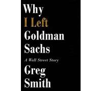 Greg Smith Why I Left Goldman Sachs (Copertina rigida)