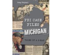 Greg Stejskal FBI Case Files Michigan (Copertina rigida) True Crime