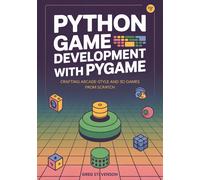 GREG STEVENSON Python Game Development with Pygame: Crafting Arcade- (Tascabile)
