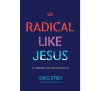 Greg Stier Stier Greg Radical Like Jesus (Tascabile)