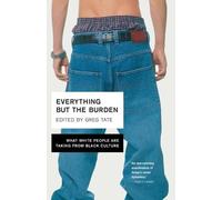 Greg Tate Everything But the Burden (Tascabile)