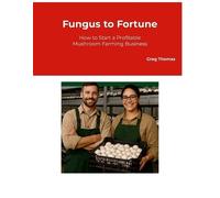 Greg Thomas Fungus to Fortune (Tascabile)