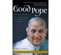Greg Tobin The Good Pope: The Making of a Saint and the Remaking of (Tascabile)