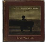 Greg Trooper - Make It Through This World