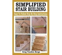 Greg Vanden Berge Simplified Stair Building (Tascabile)