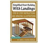 Greg Vanden Berge Simplified Stair Building With Landings (Tascabile)