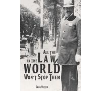 Greg Veitch All the Law in the World Won't Stop Them (Tascabile)