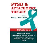 Greg Watson PTSD and Attachment Theory (Tascabile)