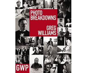 Greg Williams Photo Breakdowns: The Skills and Secrets Behind 100 Portraits: Volume 1