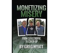 Greg Wyatt Monetizing Misery (Tascabile)