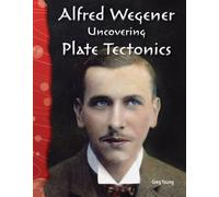 Greg Young Alfred Wegener (Tascabile) Science: Informational Text