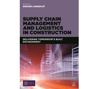 Greger Lundesjö Supply Chain Management and Logistics in Constructio (Tascabile)