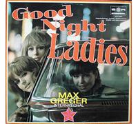 GREGER, Max & ORCHESTER - Good night Ladies / 75 907