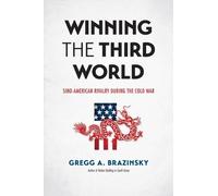 Gregg A. Brazinsky Winning the Third World (Tascabile) New Cold War History