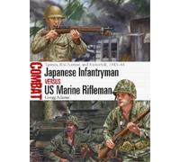 Gregg Adams Japanese Infantryman vs US Marine Rifleman (Tascabile) Combat