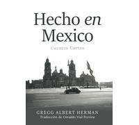 Gregg Albert Herman Hecho en Mexico (Copertina rigida)