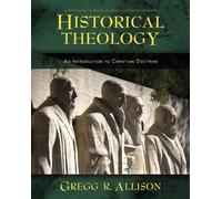Gregg Allison Historical Theology (Copertina rigida)