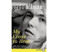 Gregg Allman My Cross to Bear (Large Print) (Tascabile)