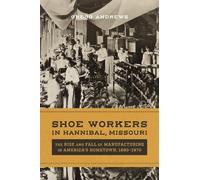 Gregg Andrews Shoe Workers in Hannibal, Missouri (Copertina rigida)
